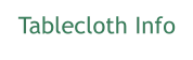Tablecloth Info