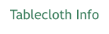 Tablecloth Info